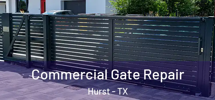 Commercial Gate Repair Hurst - TX