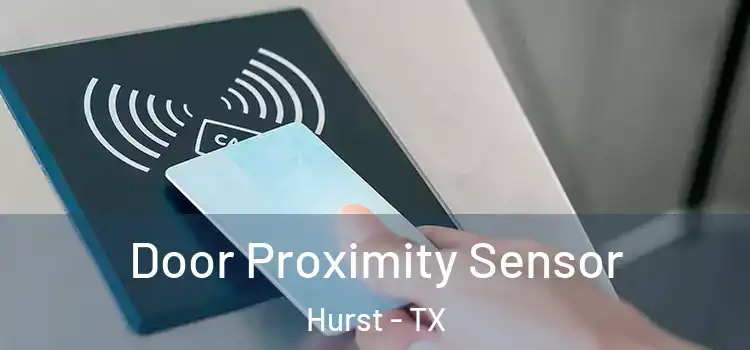 Door Proximity Sensor Hurst - TX
