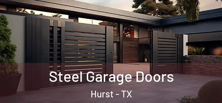 Steel Garage Doors Hurst - TX